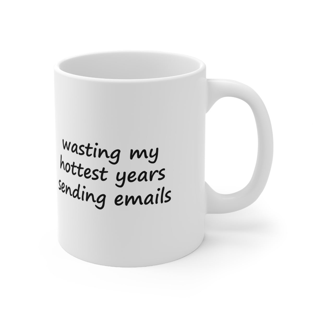 Wasting My Hottest Years Sending Emails Funny Office Mug