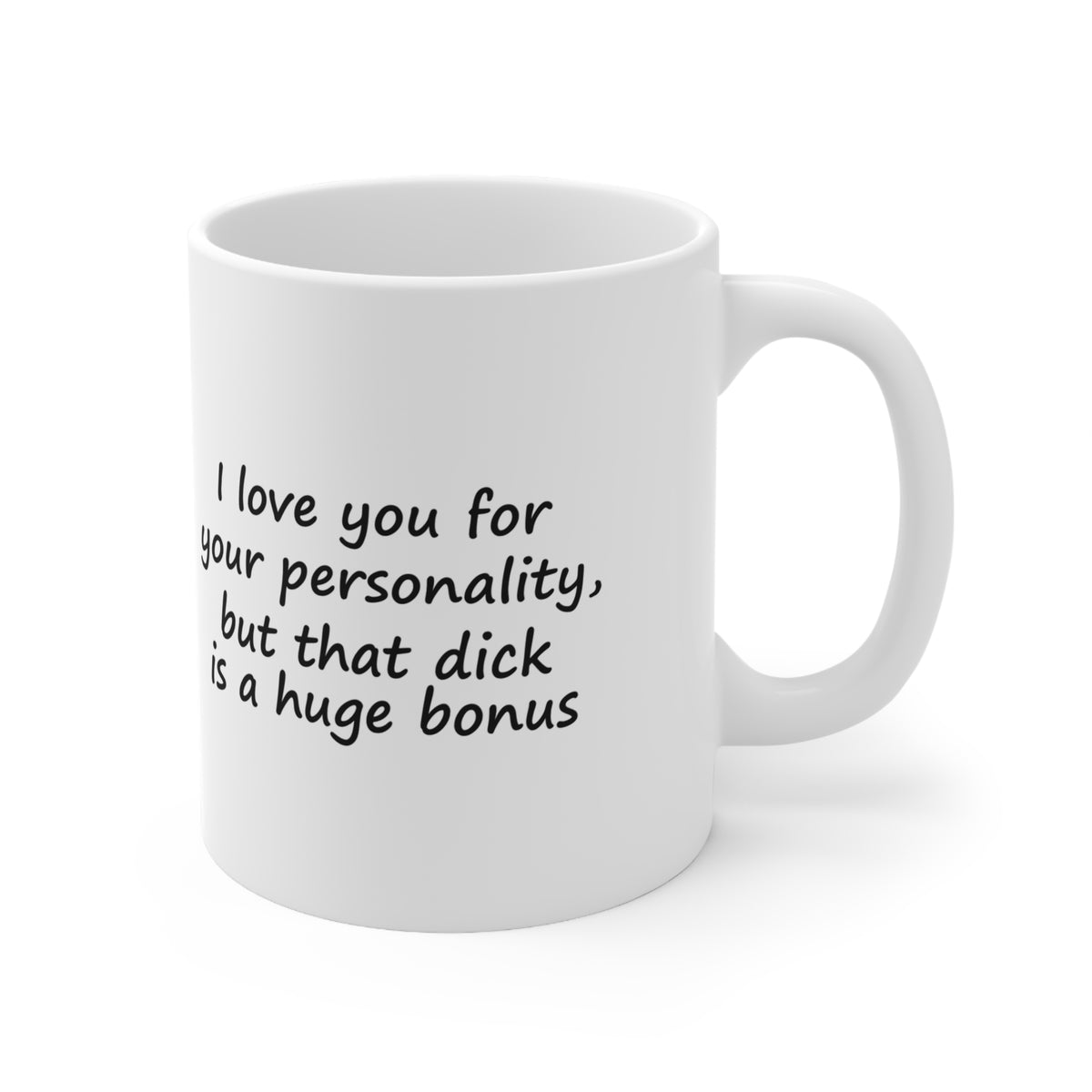 I Love You for Your Personality But That D*ck Is a Huge Bonus Funny Couples Mug