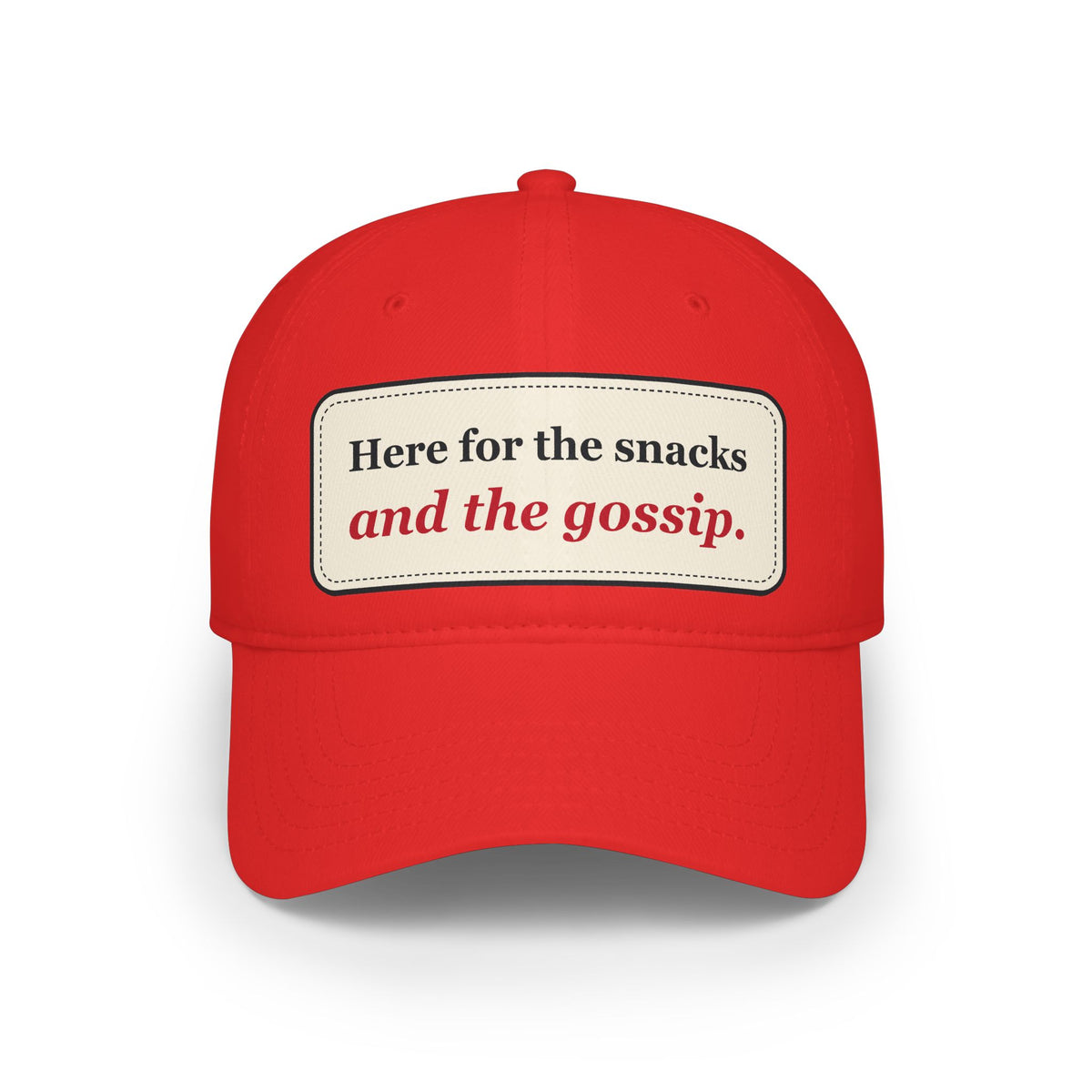 Here for the Snacks and the Gossip Funny Low Profile Cap