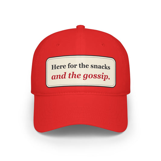 Here for the Snacks and the Gossip Funny Low Profile Cap