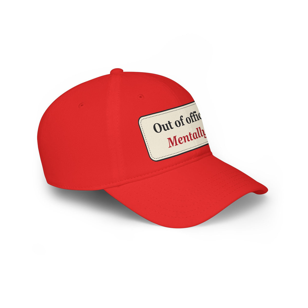 Out of Office Mentally Funny Low Profile Cap