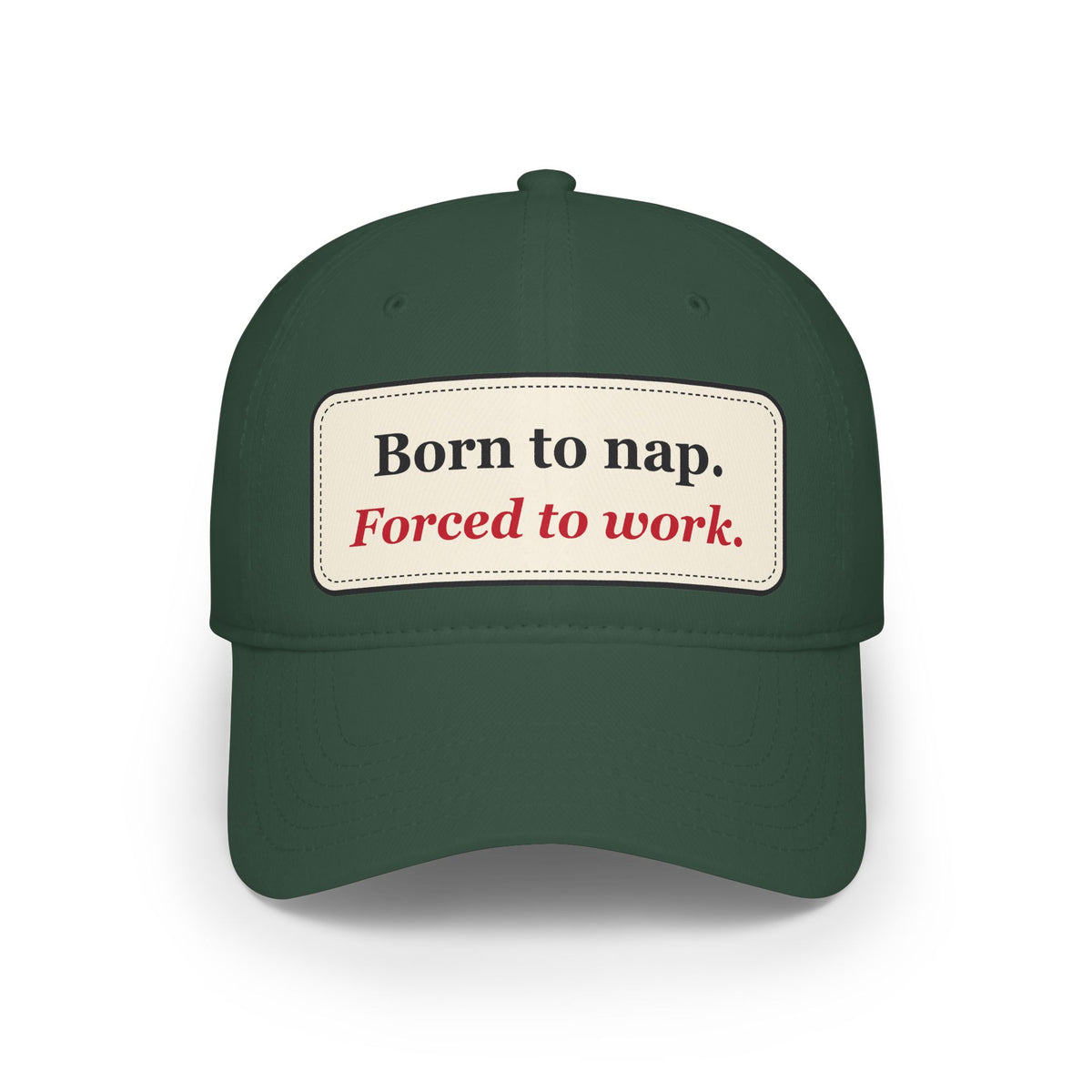 Born to Nap Forced to Work Funny Low Profile Cap