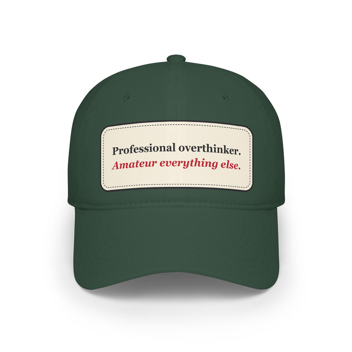 Professional Overthinker Amateur Everything Else Funny Low Profile Cap