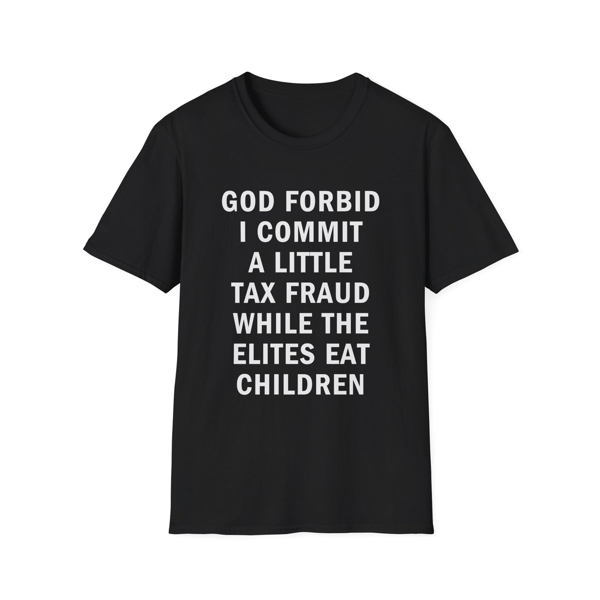 God Forbid I Commit a Little Tax Fraud Funny T-Shirt