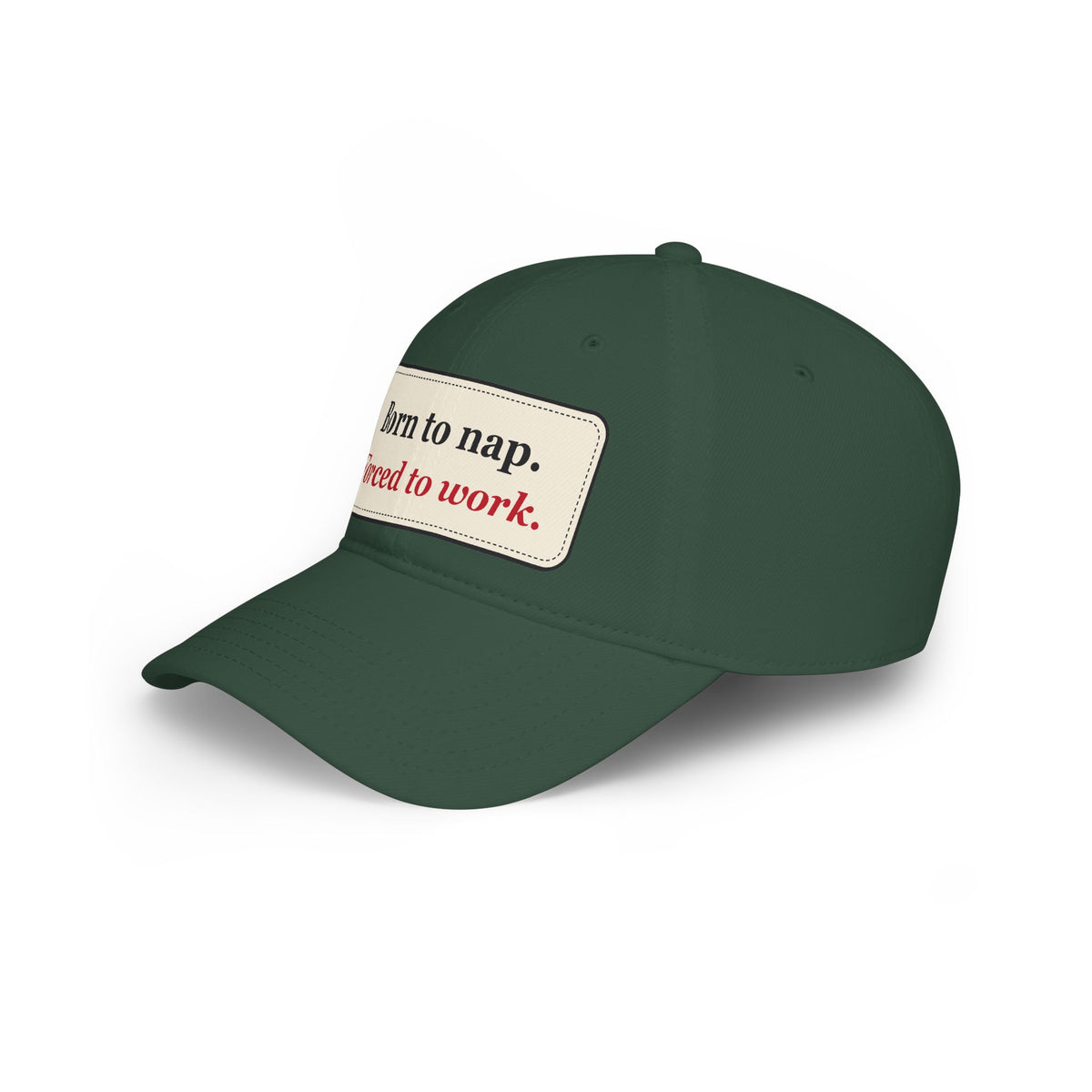 Born to Nap Forced to Work Funny Low Profile Cap