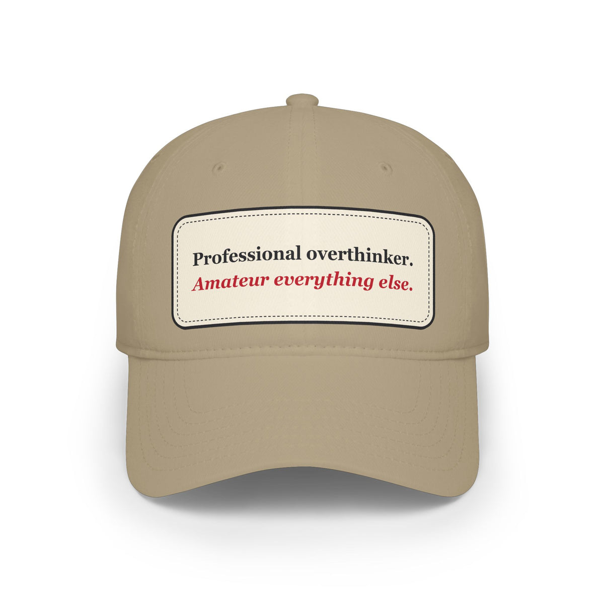 Professional Overthinker Amateur Everything Else Funny Low Profile Cap