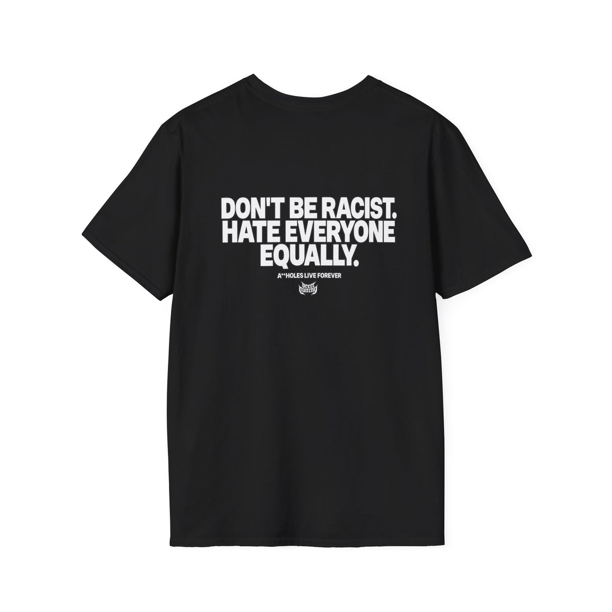 Don’t Be Racist, Hate Everyone Equally Funny Anti-Racism T-Shirt