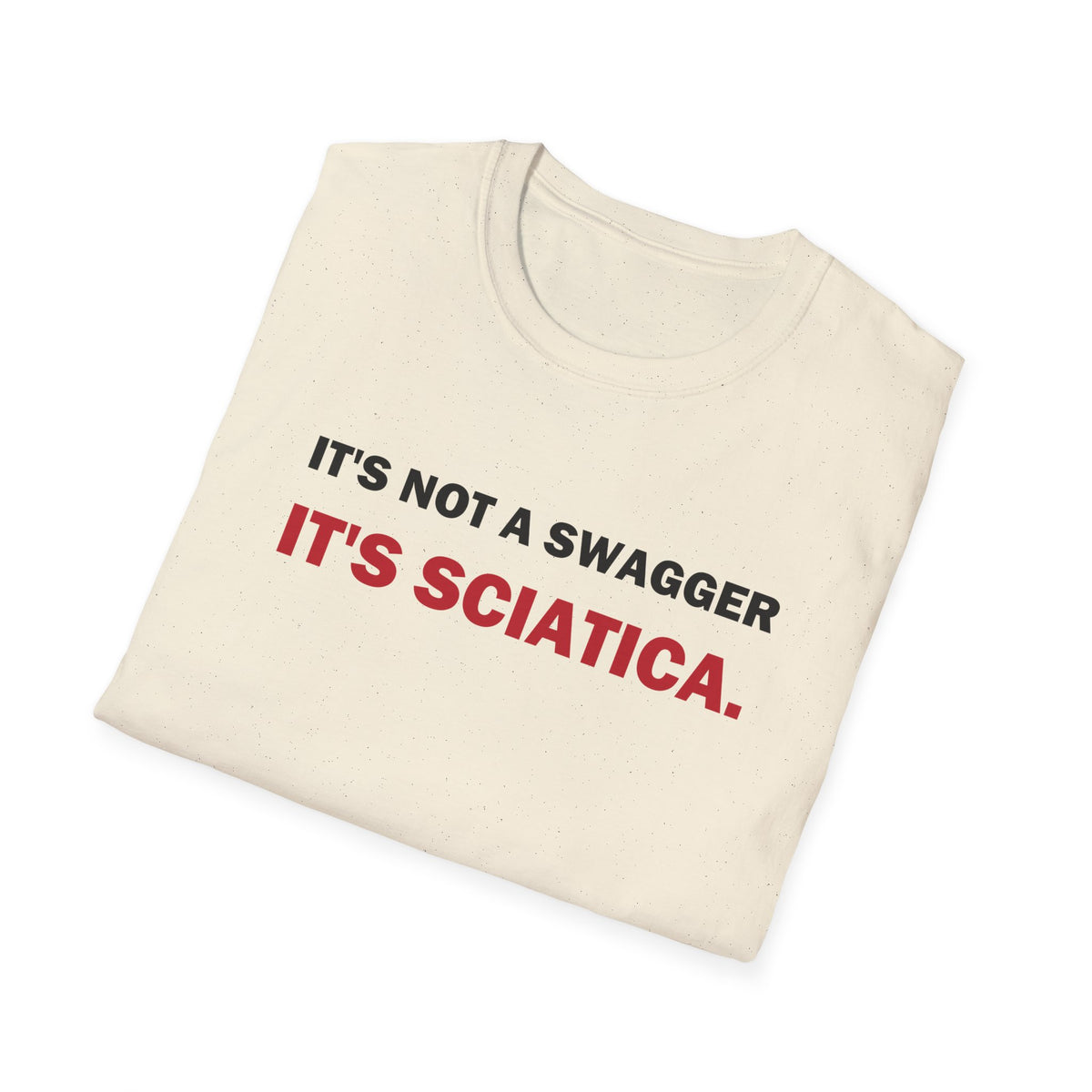It's Not a Swagger It's Sciatica Funny Back Pain T-Shirt
