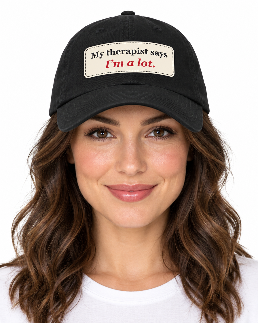 My Therapist Says I’m a Lot Funny Low Profile Cap