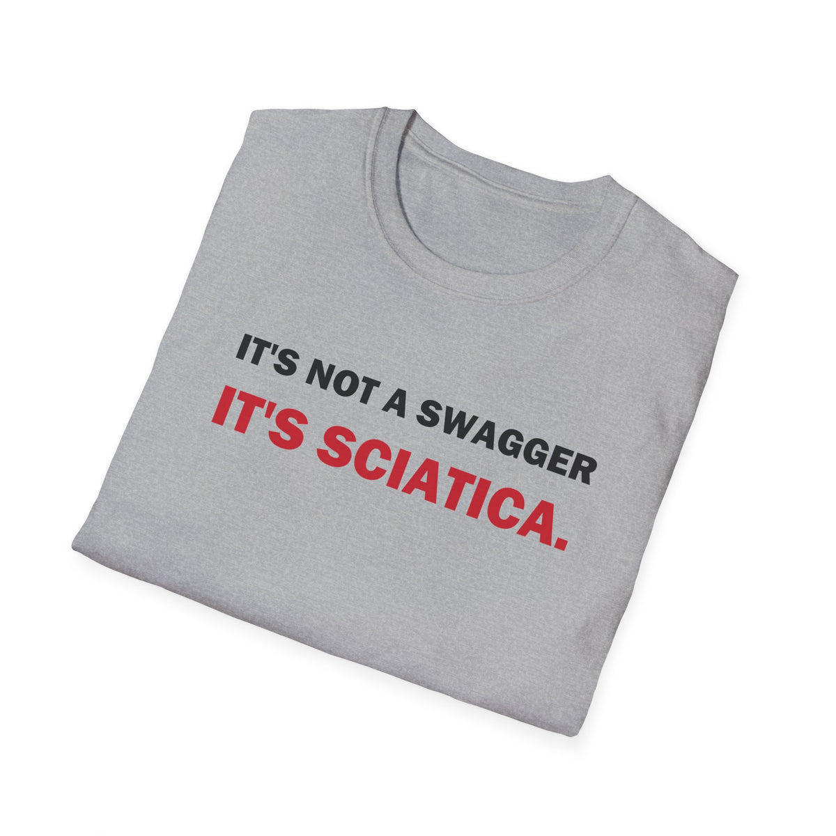 It's Not a Swagger It's Sciatica Funny Back Pain T-Shirt