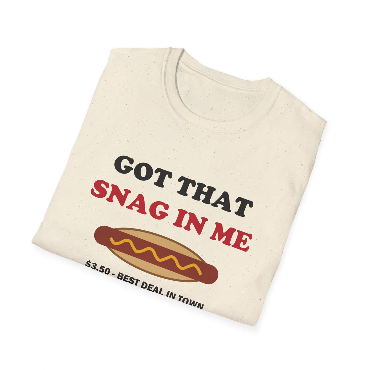 Got That Snag in Me Funny Aussie Sausage Sizzle T-Shirt