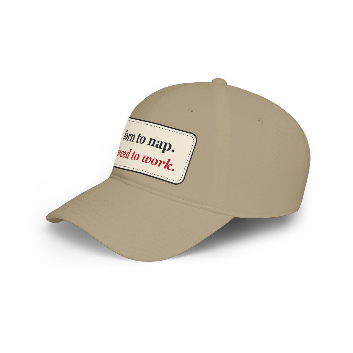 Born to Nap Forced to Work Funny Low Profile Cap