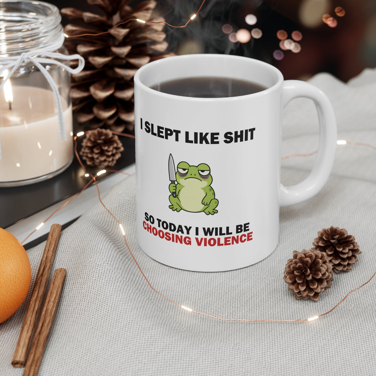 I Slept Like Sh*t So Today I'm Choosing Violence Frog Mug