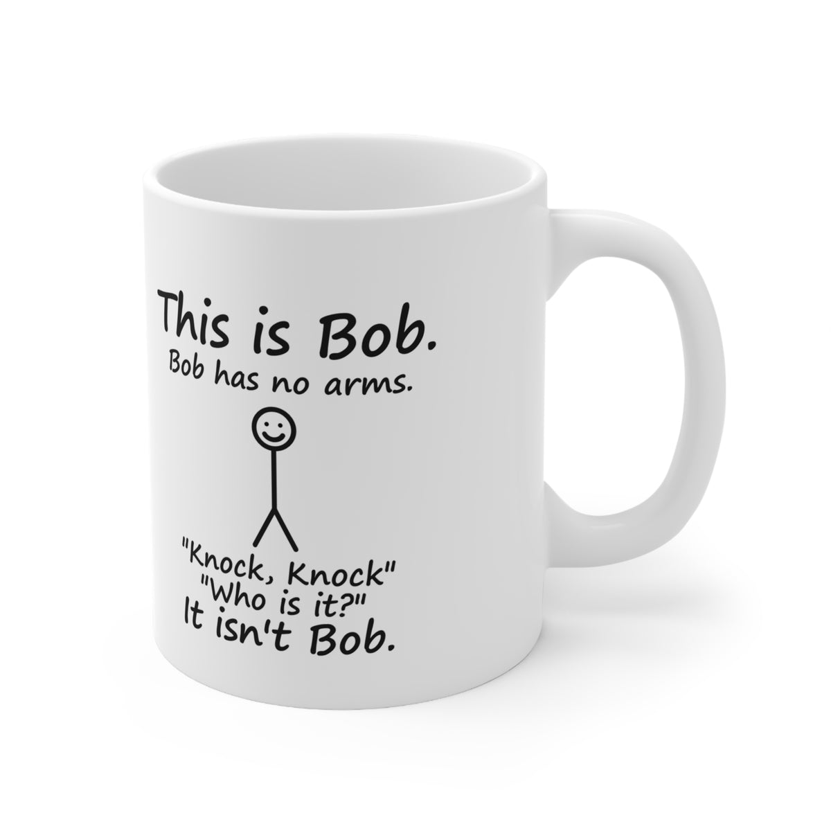 This Is Bob, Bob Has No Arms Funny Knock Knock Mug