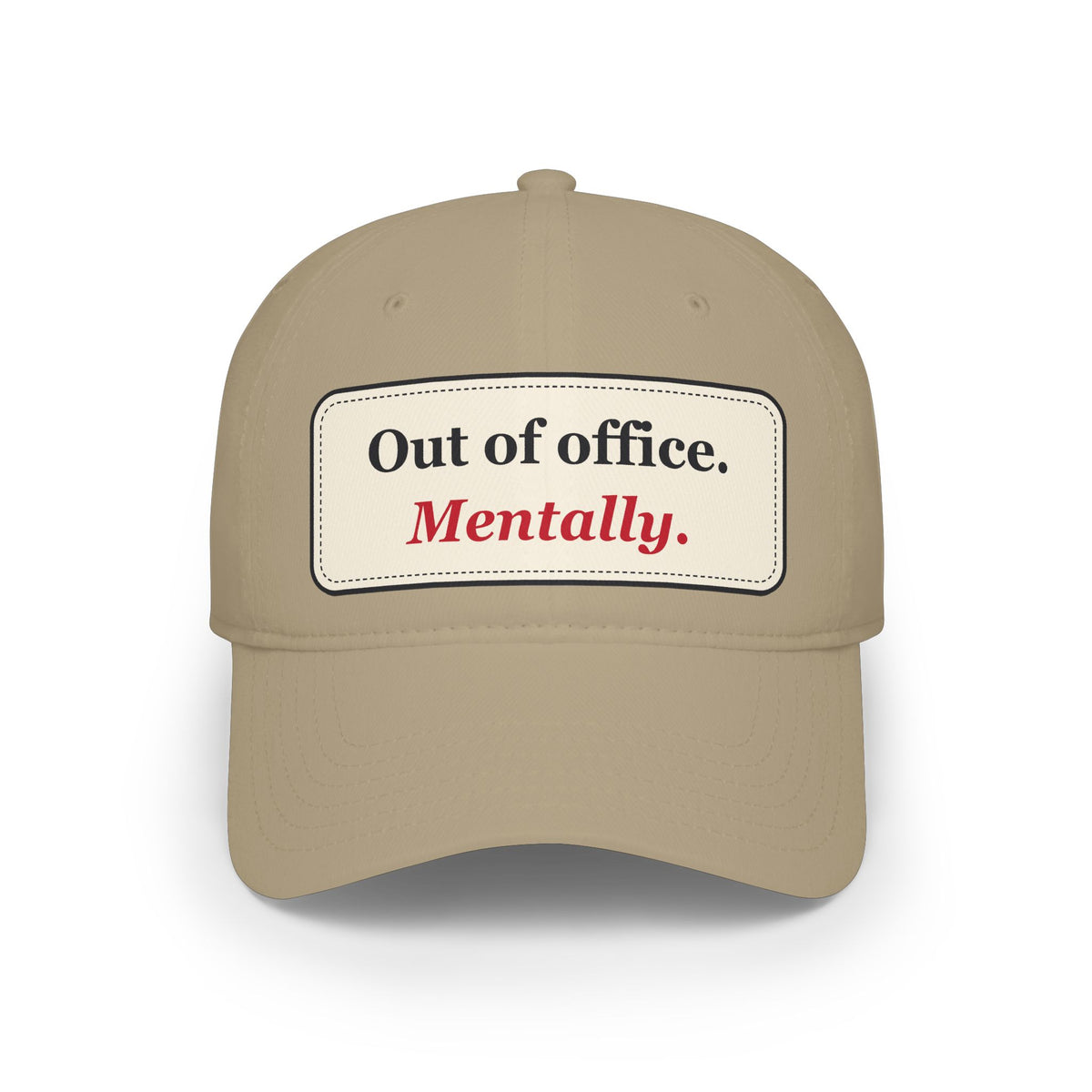 Out of Office Mentally Funny Low Profile Cap