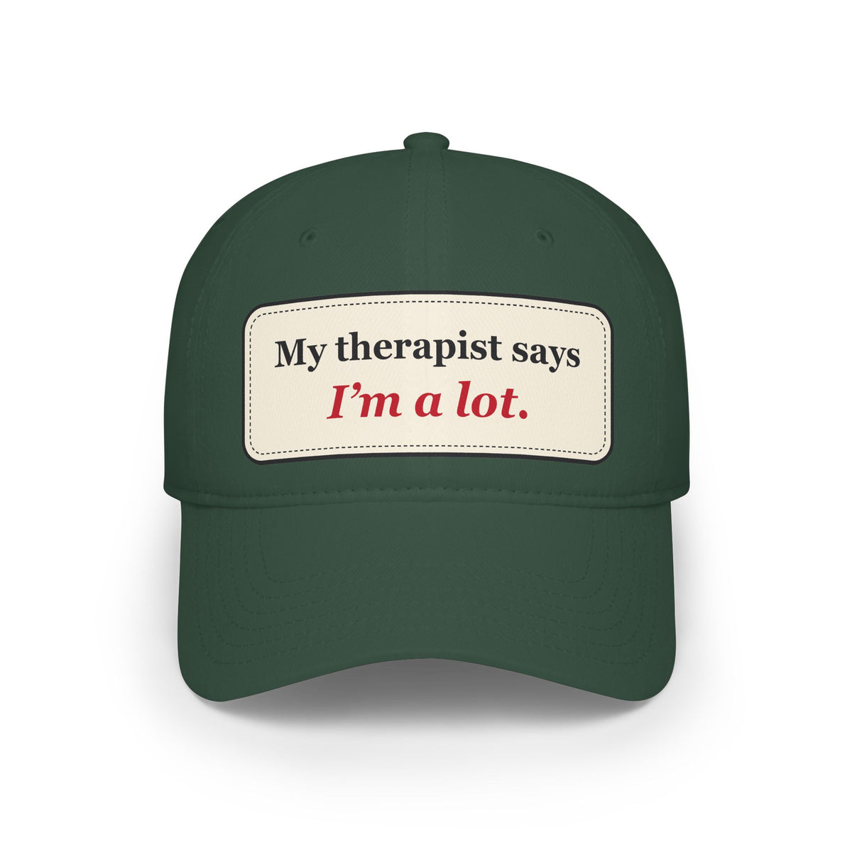 My Therapist Says I’m a Lot Funny Low Profile Cap