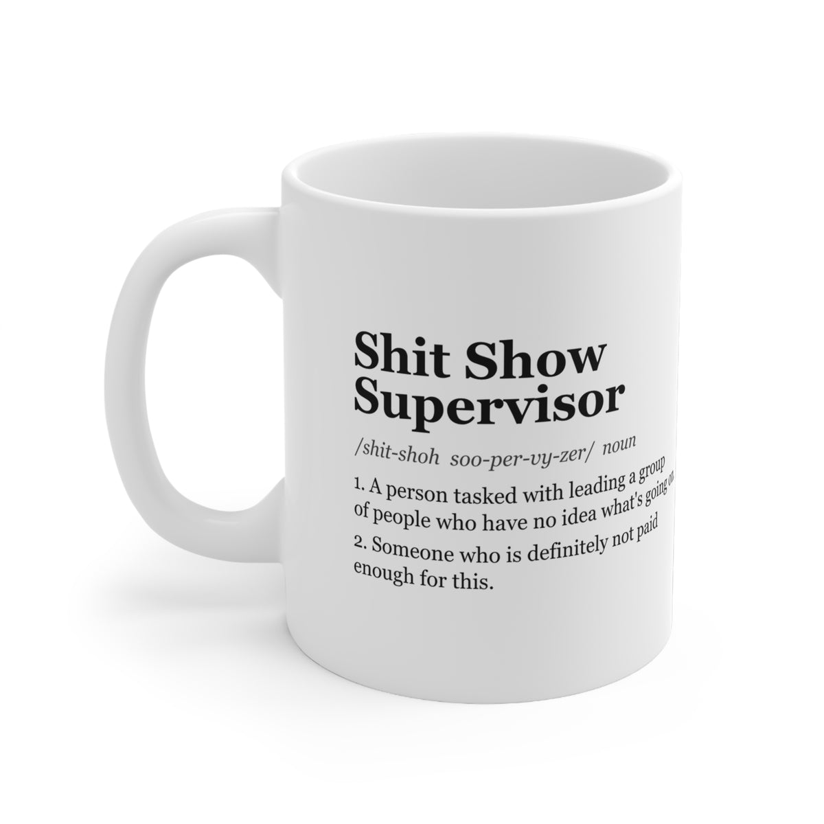 Sh*t Show Supervisor Definition Funny Boss Mug