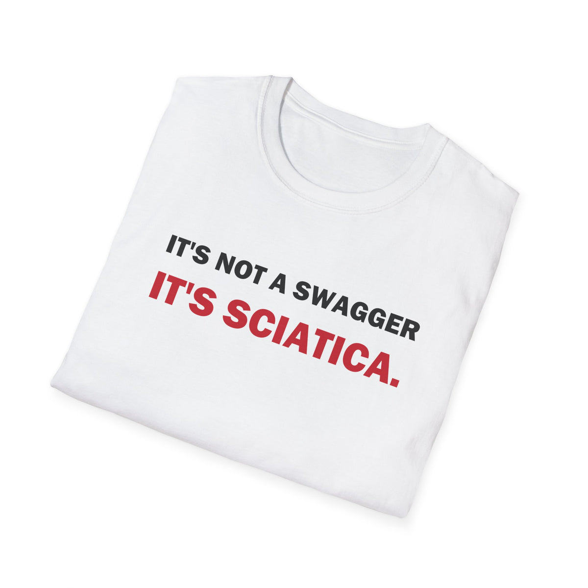 It's Not a Swagger It's Sciatica Funny Back Pain T-Shirt
