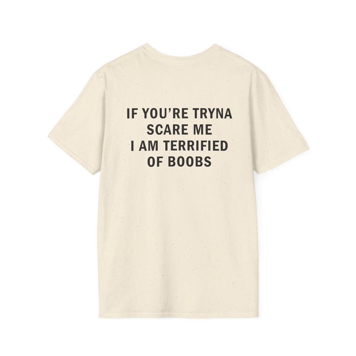 If You're Tryna Scare Me I Am Terrified of Boobs Funny T-Shirt