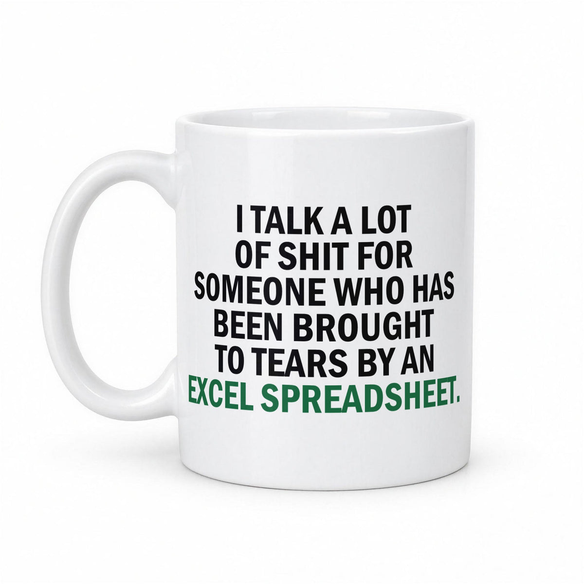Brought to Tears by an Excel Spreadsheet Funny Office Mug β white ceramic mug, handle left
