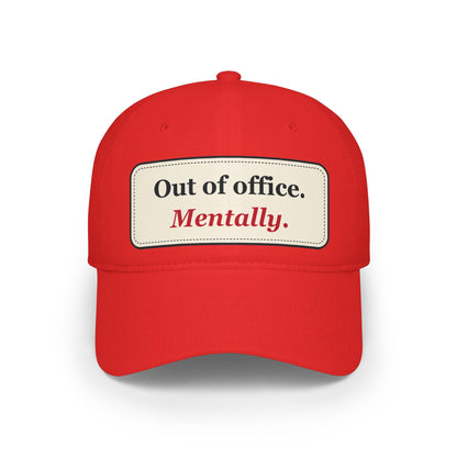 Out of Office Mentally Funny Low Profile Cap