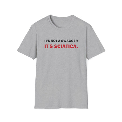 It's Not a Swagger It's Sciatica Funny Back Pain T-Shirt