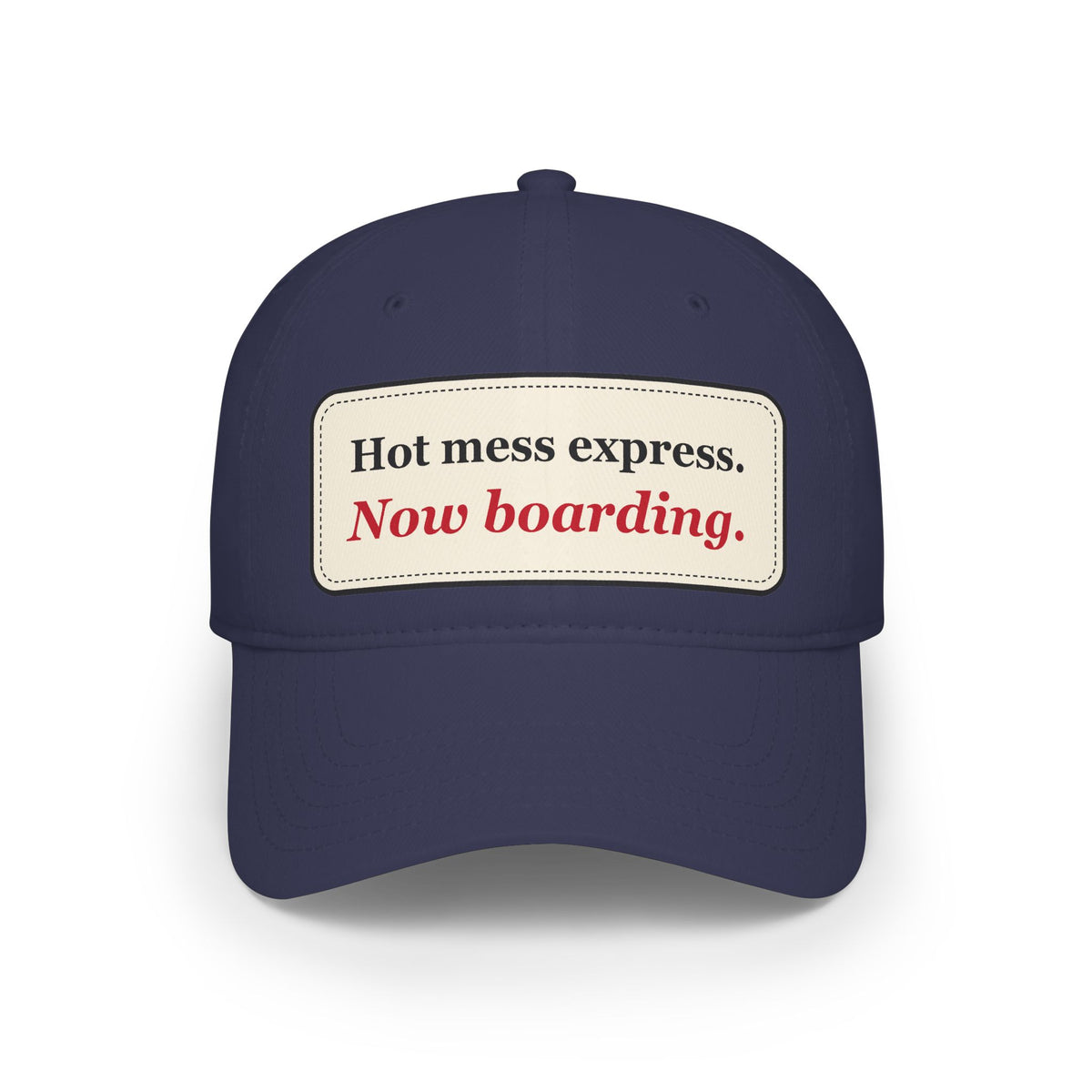 Hot Mess Express Now Boarding Funny Low Profile Cap