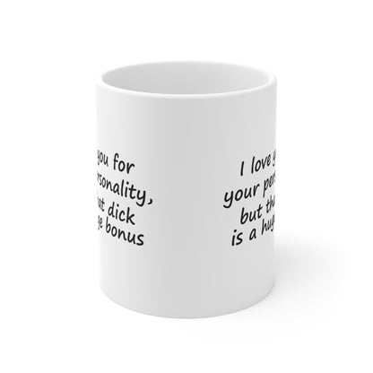 I Love You for Your Personality But That D*ck Is a Huge Bonus Funny Couples Mug