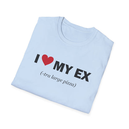 I Love My Ex-tra Large Pizza Funny Breakup T-Shirt