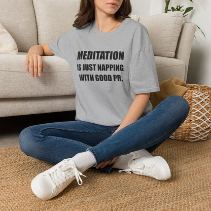 Meditation Is Just Napping With Good PR Funny T-Shirt