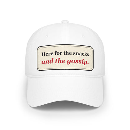 Here for the Snacks and the Gossip Funny Low Profile Cap