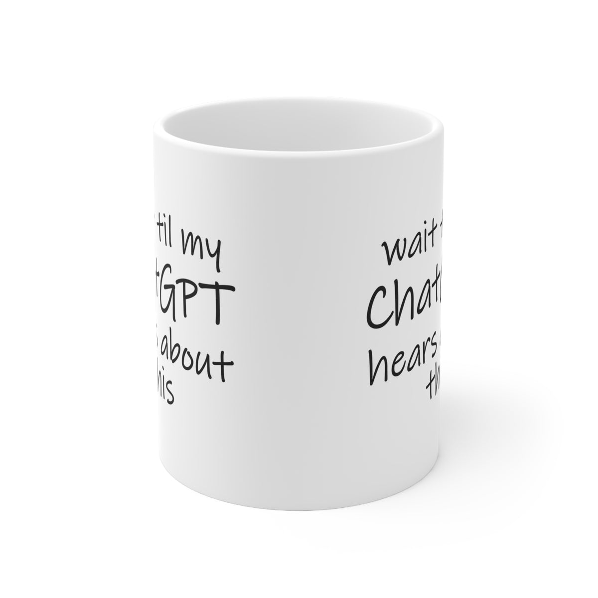 Wait Til My ChatGPT Hears About This Funny Coffee Mug
