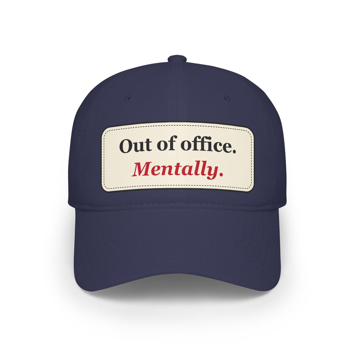 Out of Office Mentally Funny Low Profile Cap