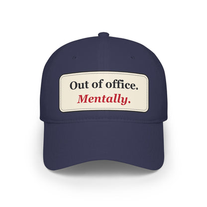 Out of Office Mentally Funny Low Profile Cap