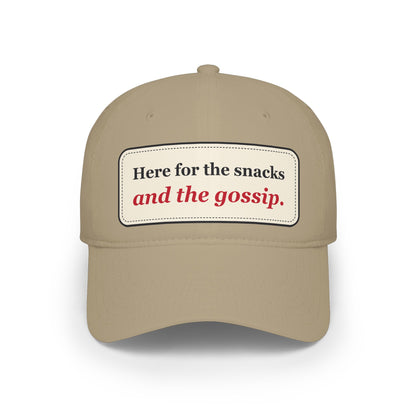 Here for the Snacks and the Gossip Funny Low Profile Cap
