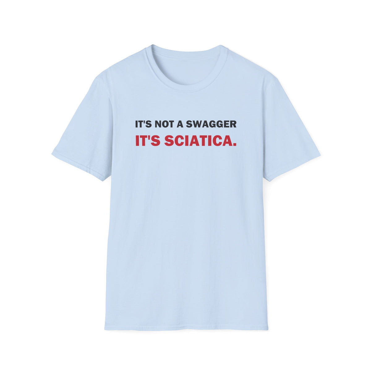 It's Not a Swagger It's Sciatica Funny Back Pain T-Shirt