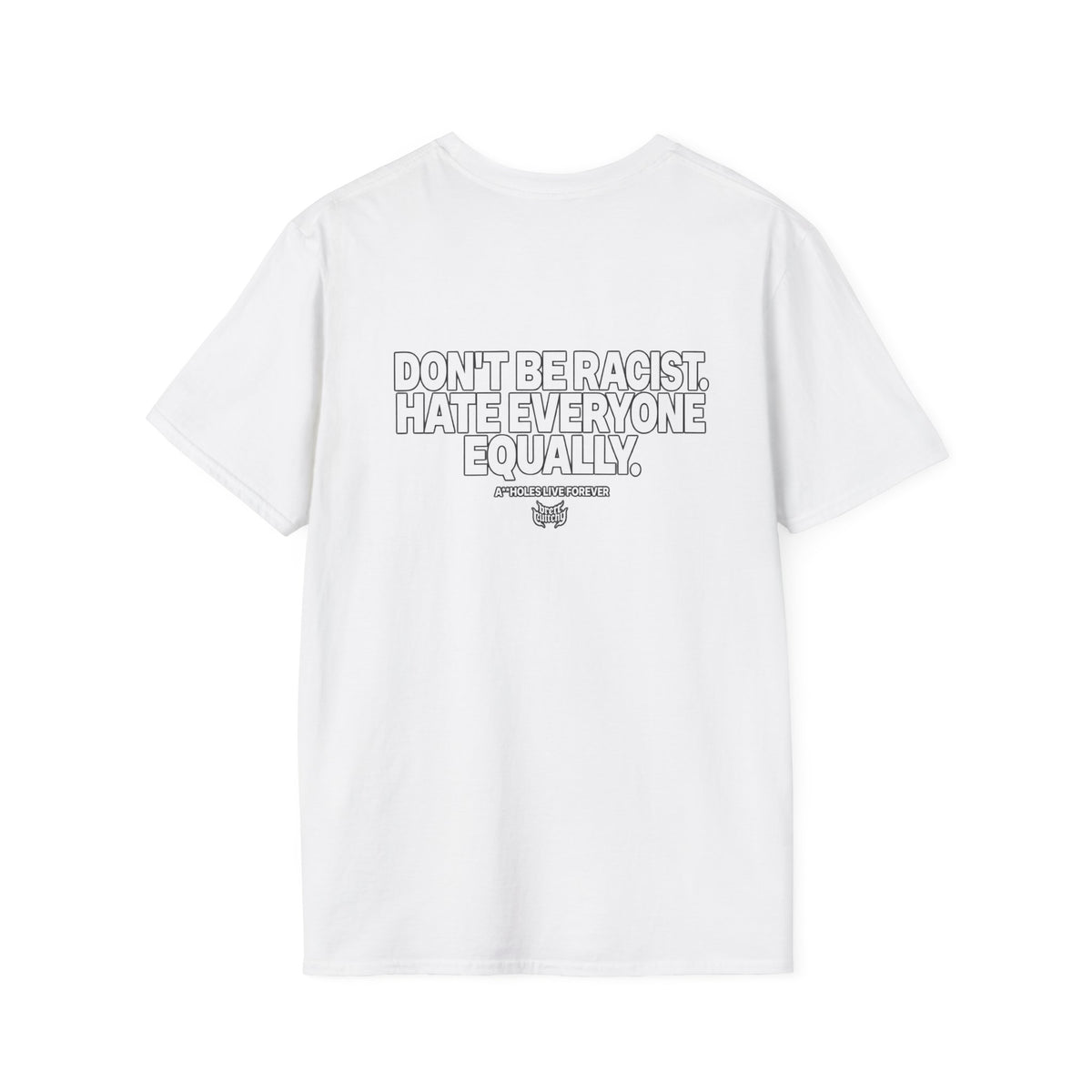 Don’t Be Racist, Hate Everyone Equally Funny Anti-Racism T-Shirt