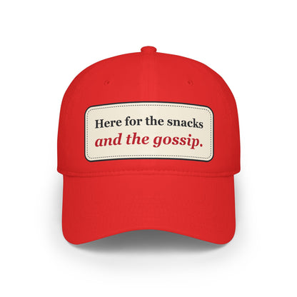 Here for the Snacks and the Gossip Funny Low Profile Cap