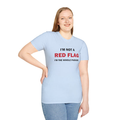 I'm Not a Red Flag I'm the Whole Parade Funny T-Shirt