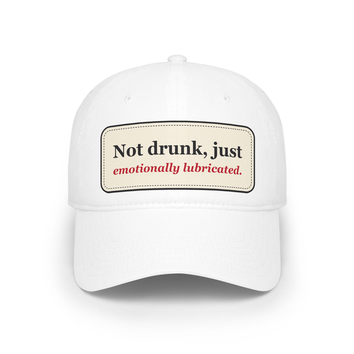 Not Drunk Just Emotionally Lubricated Funny Low Profile Cap