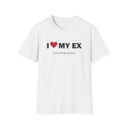 I Love My Ex-tra Large Pizza Funny Breakup T-Shirt