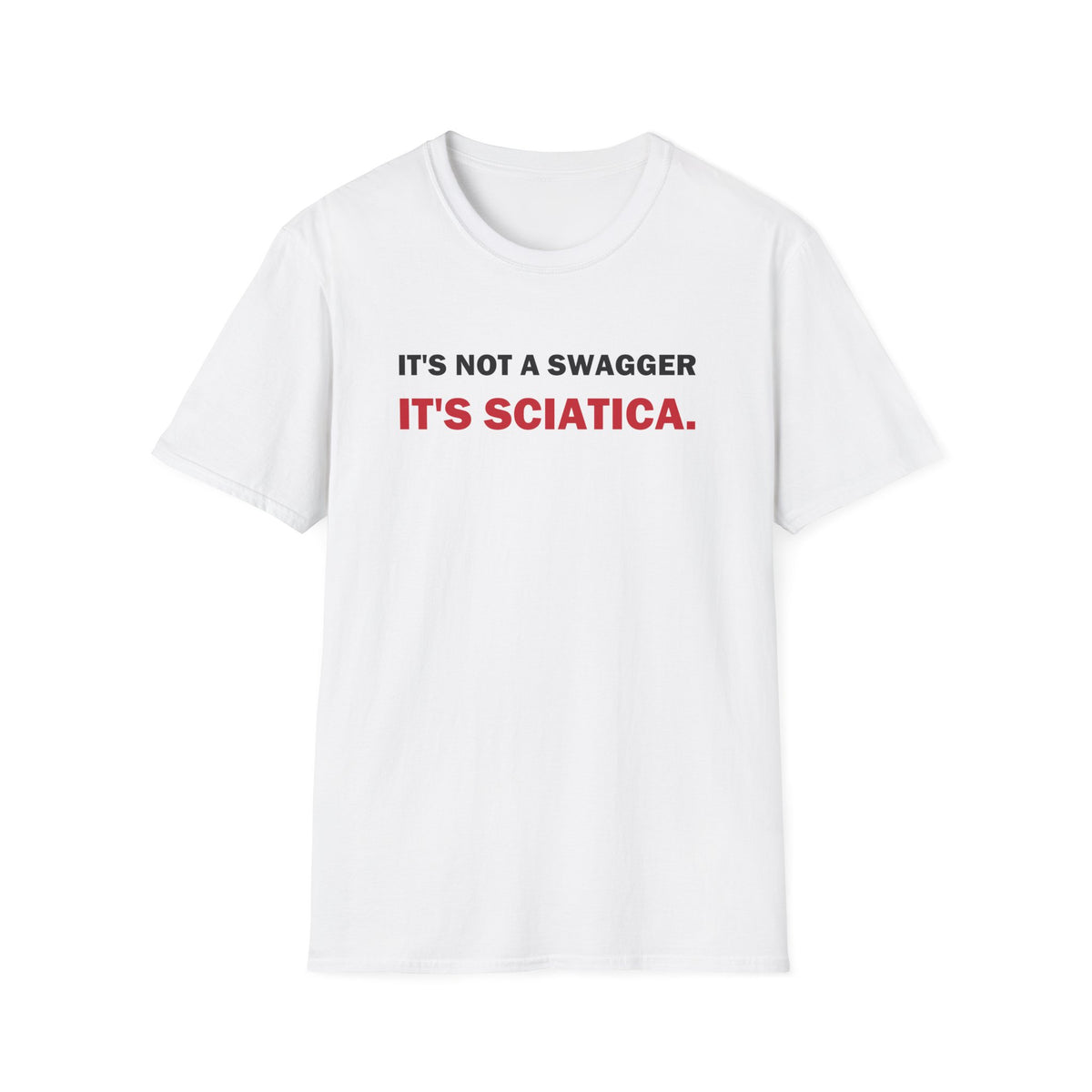 It's Not a Swagger It's Sciatica Funny Back Pain T-Shirt