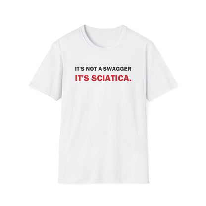 It's Not a Swagger It's Sciatica Funny Back Pain T-Shirt