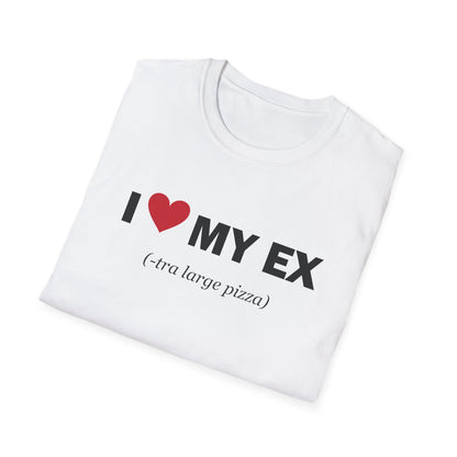 I Love My Ex-tra Large Pizza Funny Breakup T-Shirt