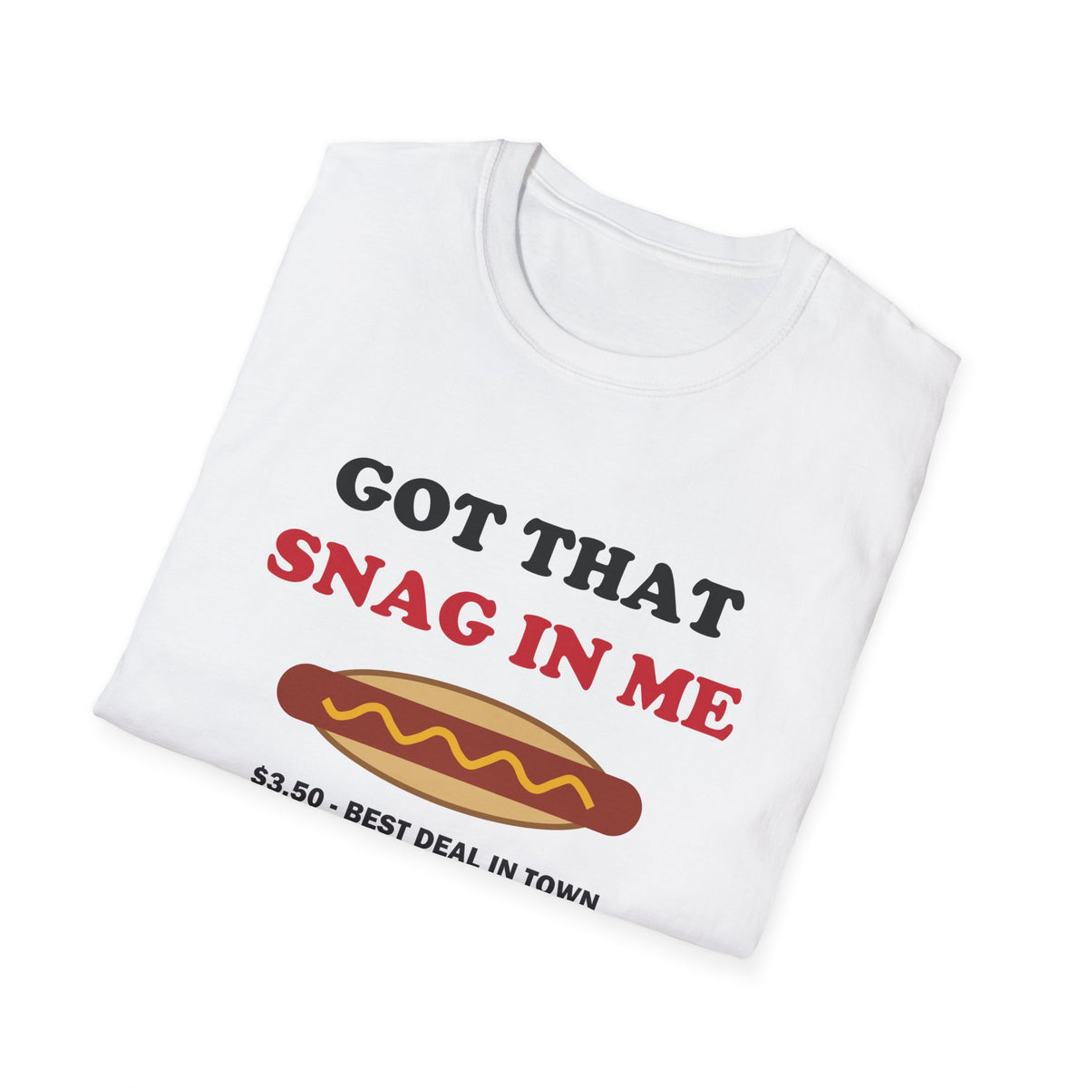Got That Snag in Me Funny Aussie Sausage Sizzle T-Shirt