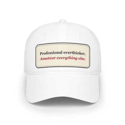 Professional Overthinker Amateur Everything Else Funny Low Profile Cap