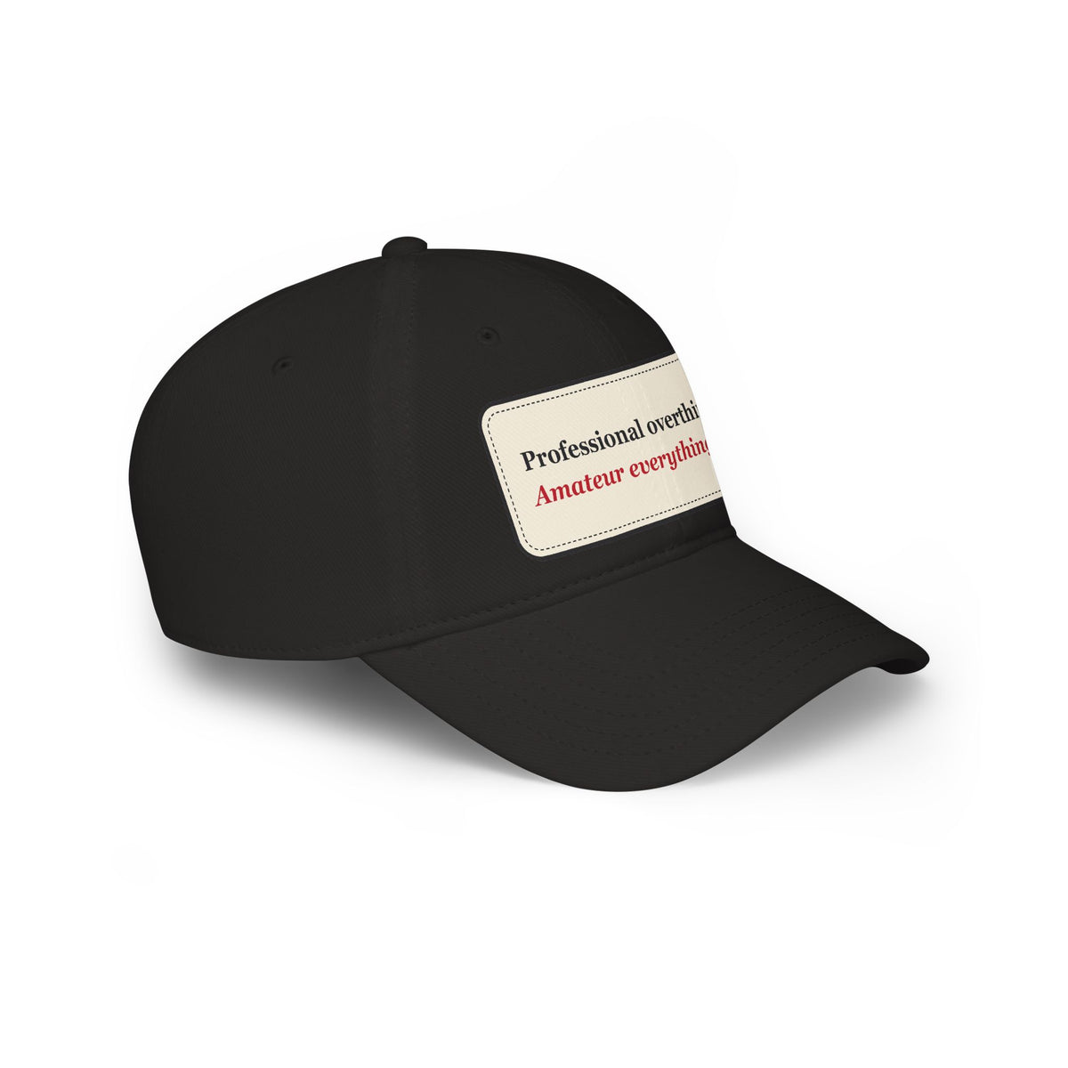 Professional Overthinker Amateur Everything Else Funny Low Profile Cap