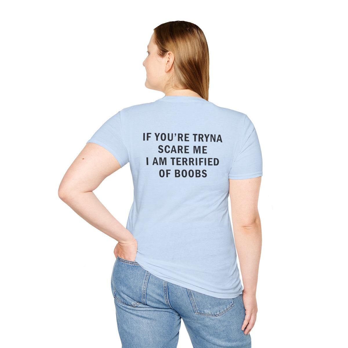 If You're Tryna Scare Me I Am Terrified of Boobs Funny T-Shirt