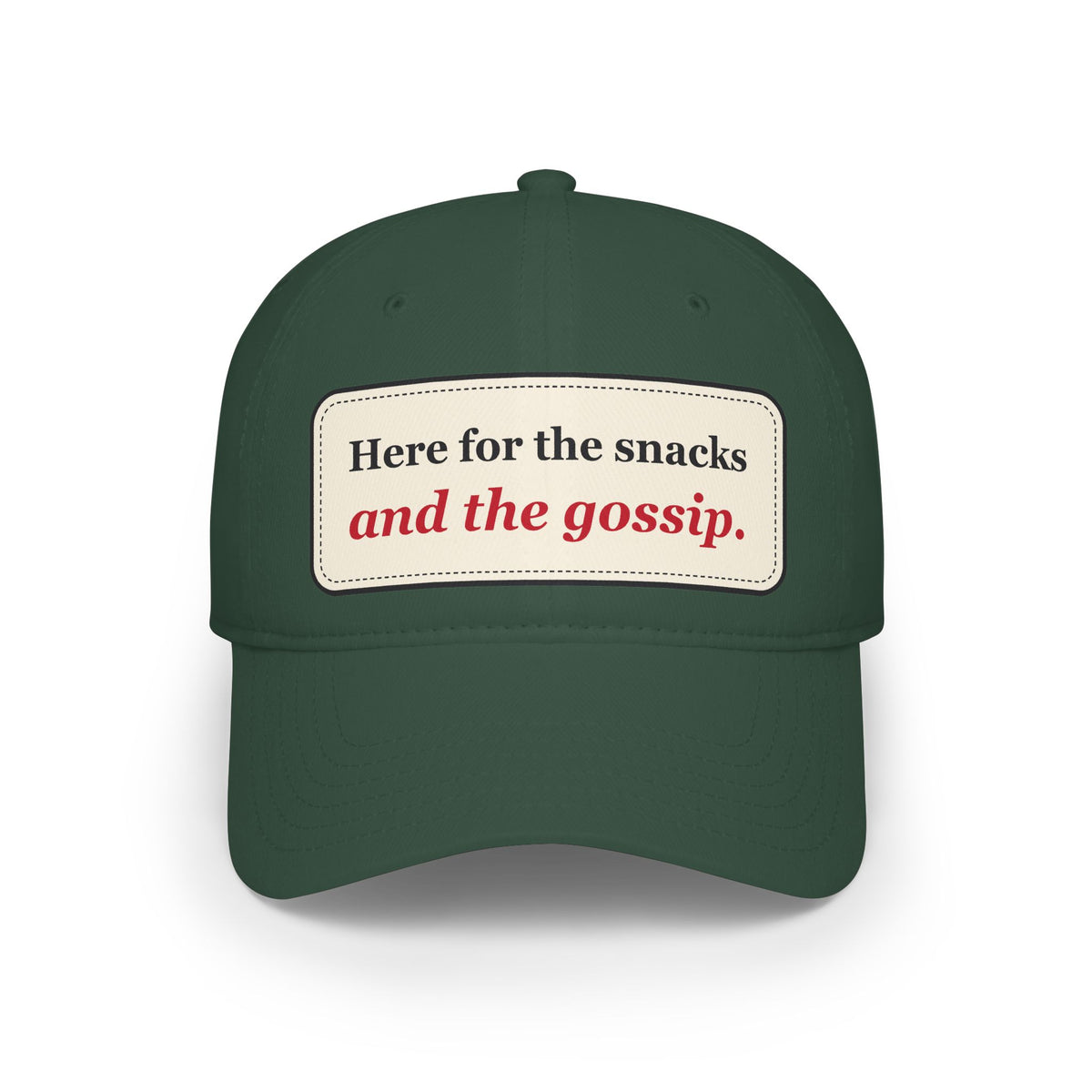 Here for the Snacks and the Gossip Funny Low Profile Cap
