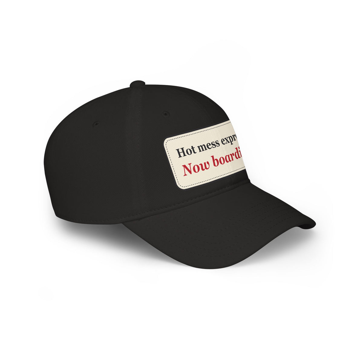 Hot Mess Express Now Boarding Funny Low Profile Cap
